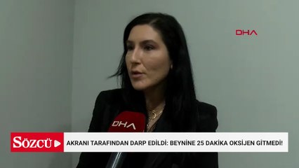 Akranı tarafından darp edildi: Beynine 25 dakika oksijen gitmedi!