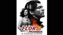 Flor prohibida mi enemiga mi amor (Doblado)