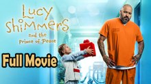 Lucy Shimmers and the Prince of Peace (2020) Watch HD