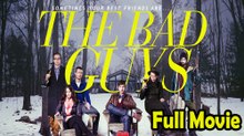 The Bad Guys (2018) Watch HD