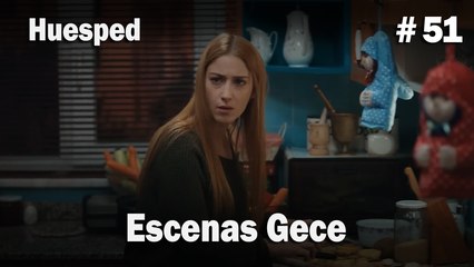 Escenas Gece #51  - Huesped