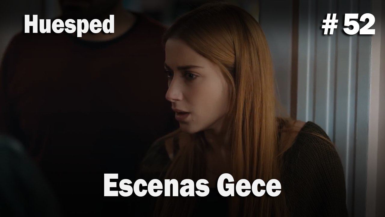 Escenas Gece #52  - Huesped