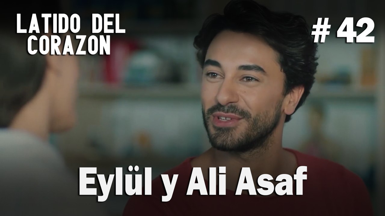 Eylül y Ali Asaf #42 - Latido Del Corazon - Vídeo Dailymotion