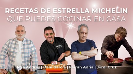 Recetas de estrellas MICHELIN que puedes cocinar en casa