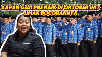 Kapan Gaji PNS 2025 Cair? Simak Bocorannya