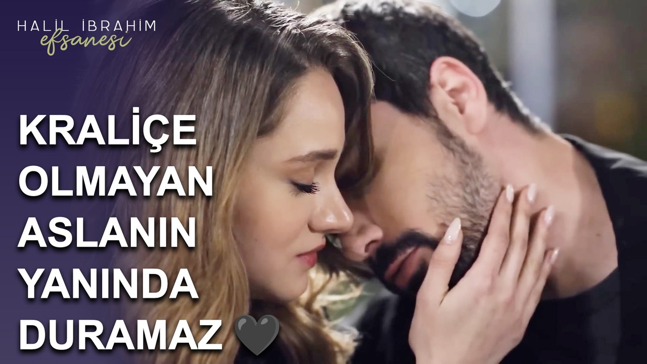 Kraliçe Olmayan, Aslanın Yanında Duramaz - Halil İbrahim Efsanesi