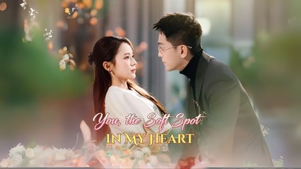 You, The Soft Spot In My Heart Engsub