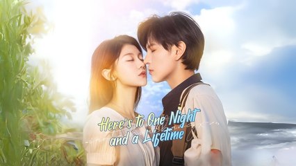 Here's To One Night And A Lifetime Engsub