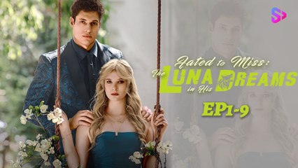 Fated to Miss - The Luna in His Dreams #FullMovie