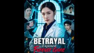 Betrayal Exposed Forever Gone (2025) - FULL [Eng Sub]