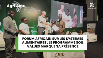 Agri Actu : Forum africain sur les systèmes alimentaires, le Programme Soil Values marque sa présence