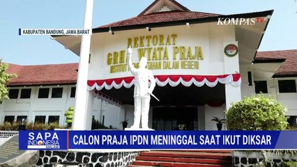 Calon Praja Meninggal Usai Ikuti Diksar, IPDN Tegaskan Tak Ada Unsur Kekerasan | SAPA MALAM