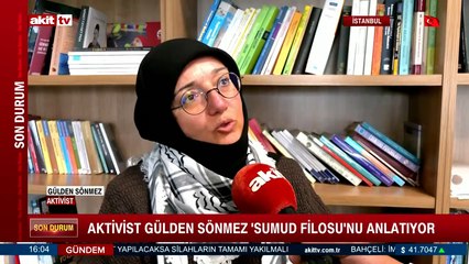 Aktivist Gülden Sönmez, Sumud Filosu'nu anlattı