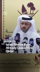 Israel Should Have  Already Ceased Fire: Qatar