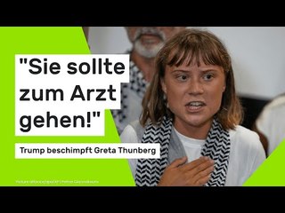 "Sie sollte zum Arzt gehen!" - Trump beschimpft Greta Thunberg als "Unruhestifterin"