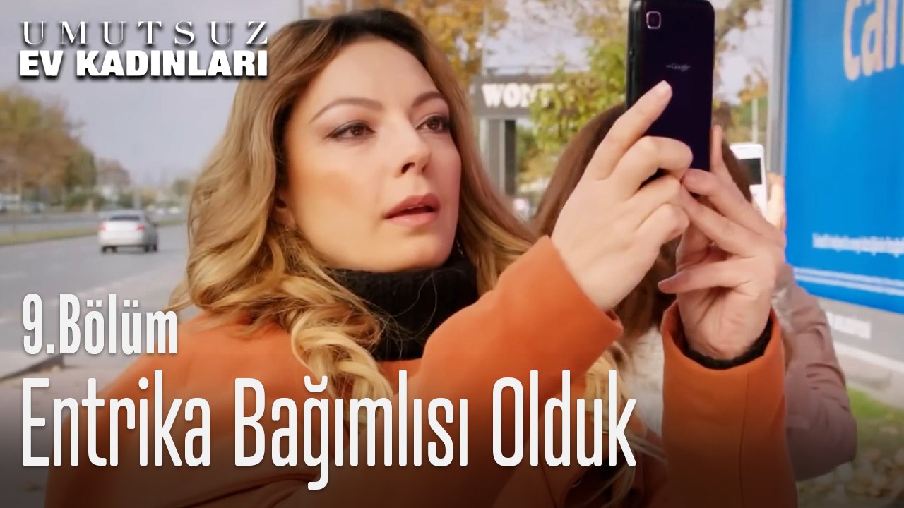 Entrika Bağımlısı Olduk - Umutsuz Ev Kadınları 9. Bölüm
