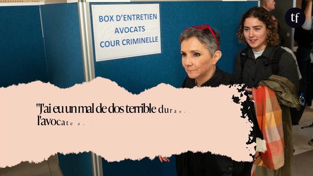 J'ai eu un mal de dos terrible durant la défense , témoigne l'avocate de Dominique Pelicot, et ça fait beaucoup réagir les internautes