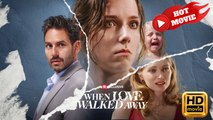 When Love Walked Away | Full Movie HD - New Drama ShortFilms Hot