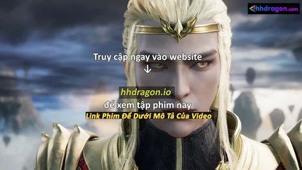 Già Thiên Tập 132 Vietsub Thuyết Minh Tiếng Việt