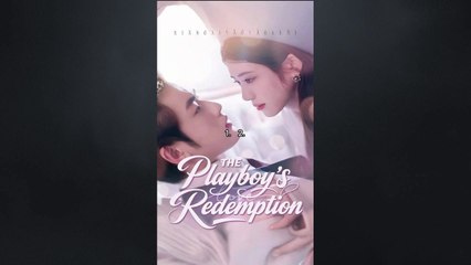The Playboy's Redemption Chinese Drama