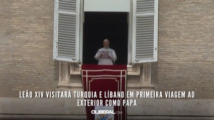 Leão XIV visitará Turquia e Líbano em primeira viagem ao exterior como papa