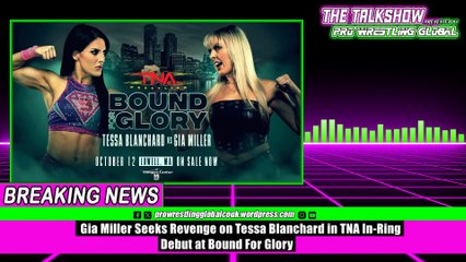 Gia Miller Seeks Revenge on Tessa Blanchard in TNA In-Ring Debut at Bound For Glory