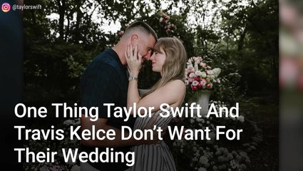 Insider Drops Claim About One Thing Taylor Swift And Travis Kelce Don’t Want For Their Wedding