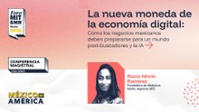 Conferencia magistral | La nueva moneda de la economía digital: Cómo los negocios mexicanos deben prepararse para un mundo post-buscadores y la IA | #ForoMITSloan2025