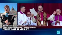 Informe desde Roma: papa León XIV visitará Turquía en su primer viaje al extranjero