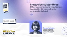 Master class | Negocios sostenibles: El liderazgo mexicano impulsando la creación de valor a través de la sostenibilidad | #ForoMITSloan2025