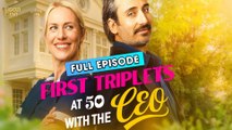 First Triplets At 50 With The Ceo & Detailed Version