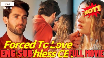 [New]Forced To Love...The Ruthless C.E.O - Full Movie - Drama Hub