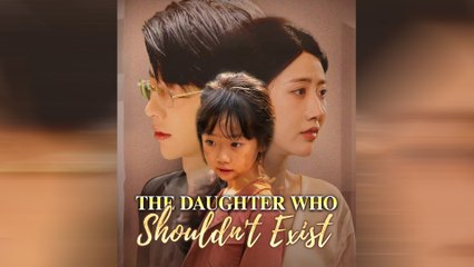 The Daughter Who Shouldn't Exist Full Movie
