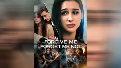 Forgive Me, Forgive Me Not