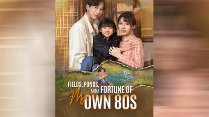 Fields, Ponds, and a Fortune of My Own 80s Full Movie