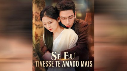 Se Eu Tivesse Te Amado Mais