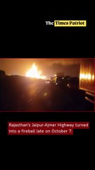 Jaipur-Ajmer Highway Horror: LPG Truck Explosion Sparks Massive Fire