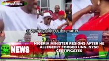 Nigeria Minister Resigns After He Allegedly Forged UNN, NYSC Certificates