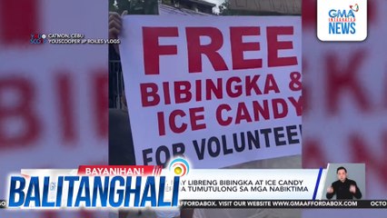 Mga taga-Sitio Atabay, may libreng bibingka at ice candy para sa mga volunteer na tumutulong sa mga nabiktima ng lindol | Balitanghali