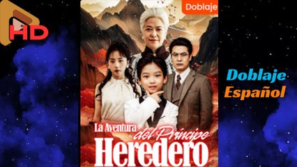La Aventura del Príncipe Heredero[Doblado]