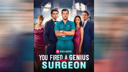 You Fired A Genius Surgeon