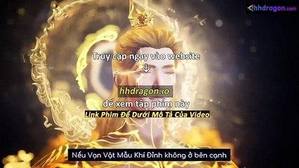 Già Thiên Tập 131 Vietsub Thuyết Minh Tiếng Việt