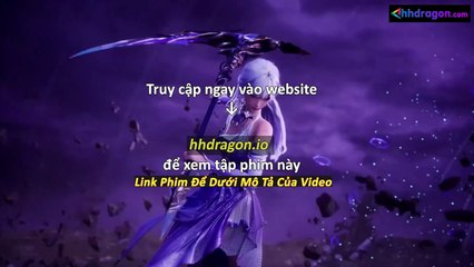 Thần Ấn Vương Toạ Tập 181 Vietsub Thuyết Minh