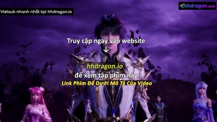 Thần Ấn Vương Toạ Tập 180 Vietsub Thuyết Minh
