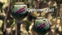 Afghanistan's Opium Trail | movie | 2007 | Official Trailer