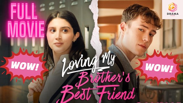 [New] Loving My Brother's Best Friend #galateatv #candyjar - Full Movie | Drama Hub