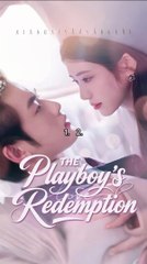 The Playboy's Redemption Chinese Drama