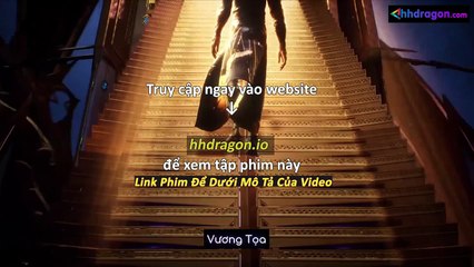 Thần Ấn Vương Toạ Tập 181 Vietsub Thuyết Minh Tiếng Việt