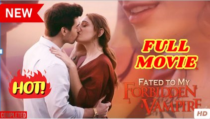 Fated To My Forbidden Vampire Part 2 - Full Movie