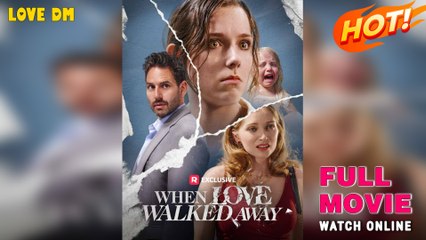 When Love Walked Away